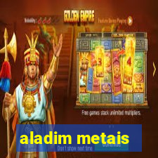 aladim metais